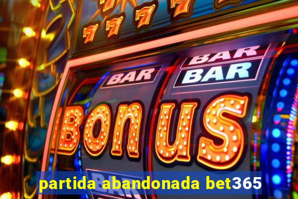 partida abandonada bet365